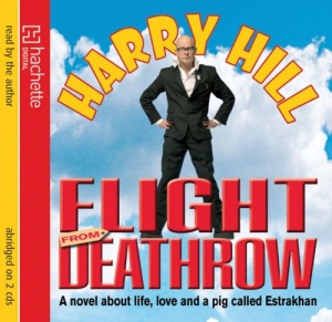 Flight from Deathrow written by Harry Hill performed by Harry Hill on CD (Abridged)